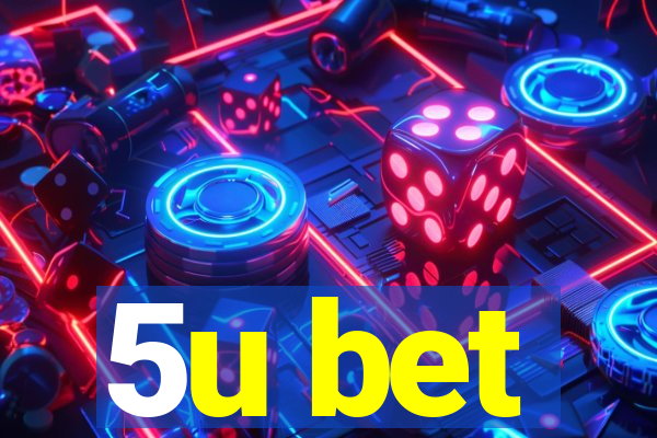 5u bet